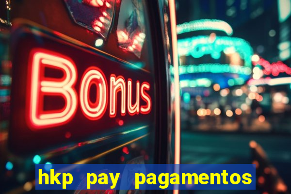 hkp pay pagamentos ltda jogo do tigre